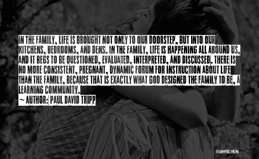 Family In The Kitchen Quotes By Paul David Tripp