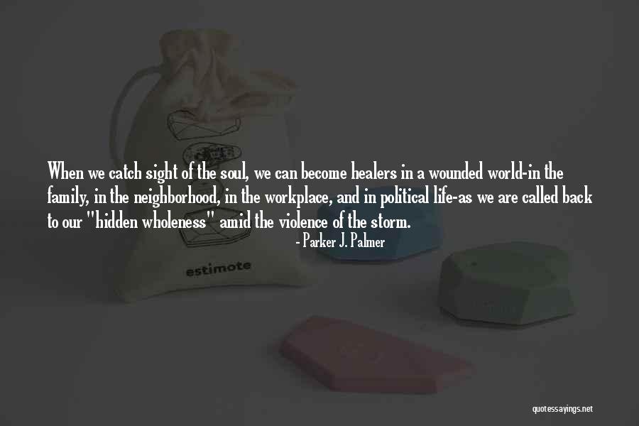 Family In The Workplace Quotes By Parker J. Palmer Family In The Workplace Quotes By Parker J. Palmer