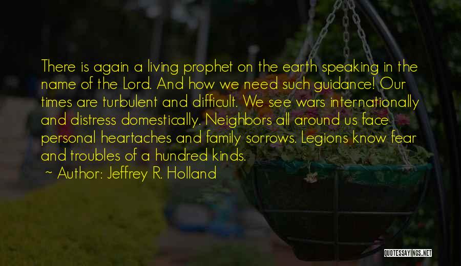 Family In Times Of Need Quotes By Jeffrey R. Holland Family In Times Of Need Quotes By Jeffrey R. Holland
