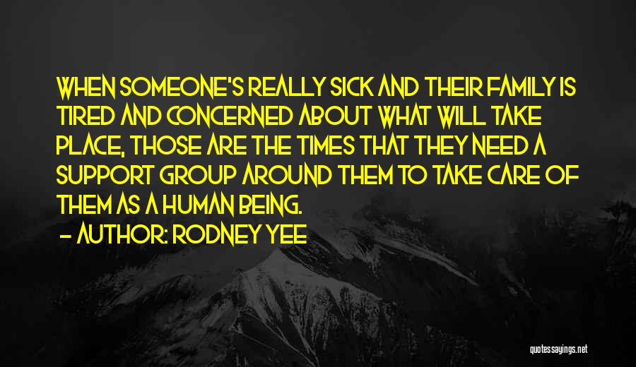 Family In Times Of Need Quotes By Rodney Yee