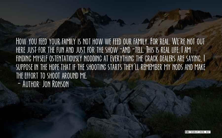 Family In Your Life Quotes By Jon Ronson