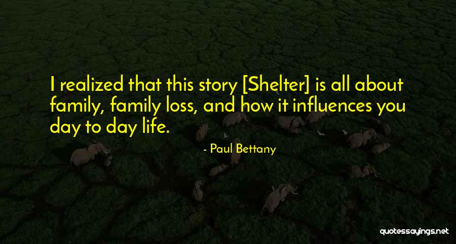 Family Influences Quotes By Paul Bettany