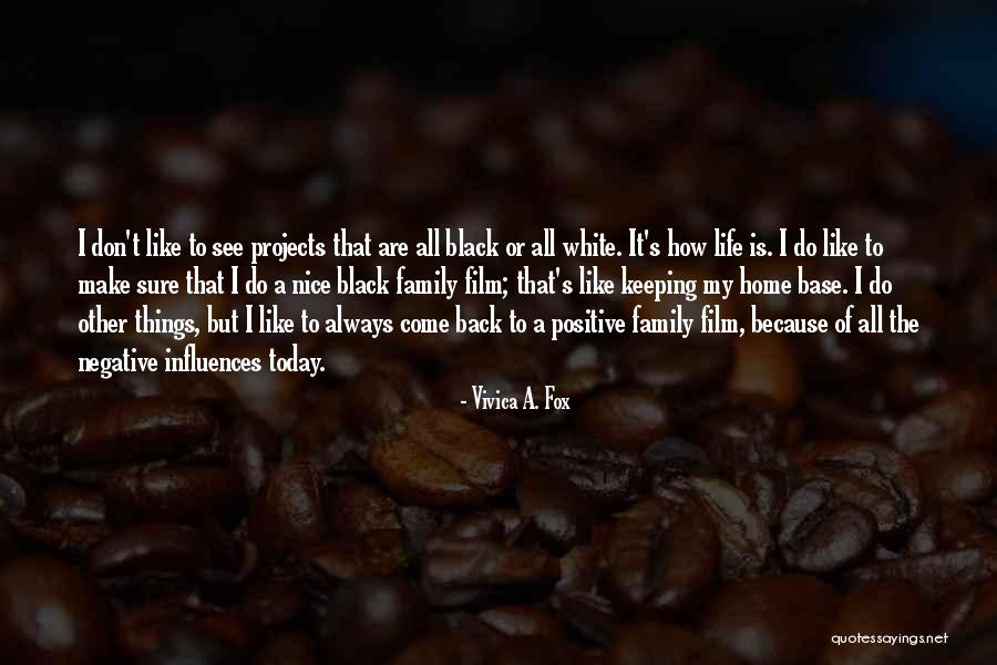 Family Influences Quotes By Vivica A. Fox