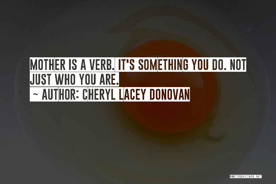 Family Inspirational Quotes By Cheryl Lacey Donovan