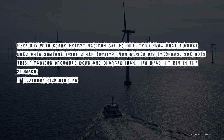 Family Insults Quotes By Rick Riordan Family Insults Quotes By Rick Riordan