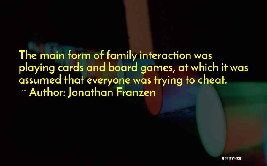 Family Interaction Quotes By Jonathan Franzen