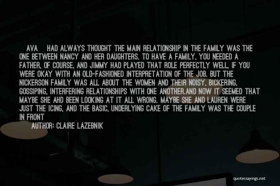 Family Interfering In Relationships Quotes By Claire LaZebnik