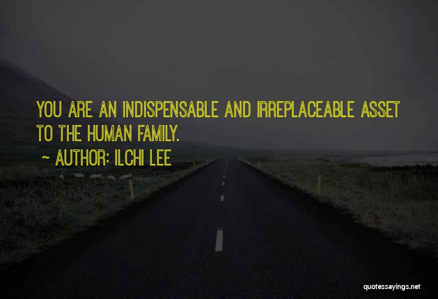 Family Irreplaceable Quotes By Ilchi Lee