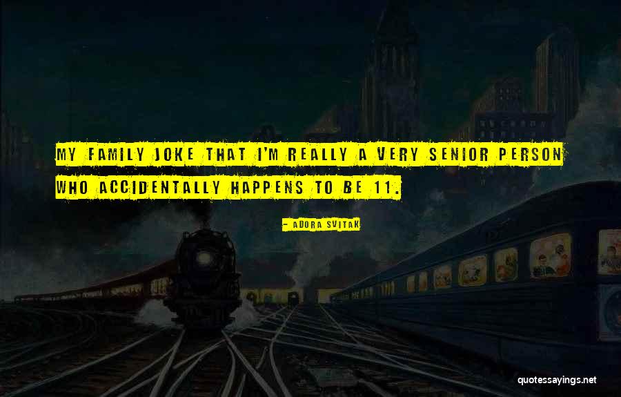 Family Is A Joke Quotes By Adora Svitak Family Is A Joke Quotes By Adora Svitak