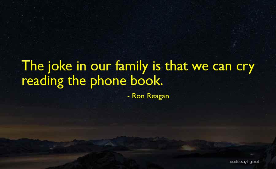 Family Is A Joke Quotes By Ron Reagan Family Is A Joke Quotes By Ron Reagan