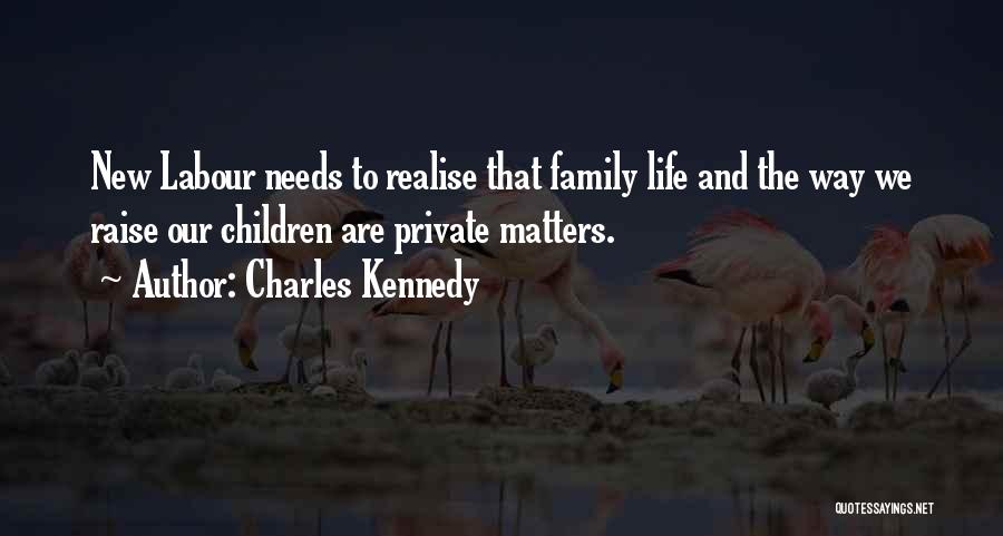 Family Is All That Matters Quotes By Charles Kennedy