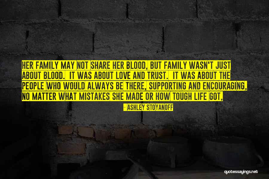 Family Is Always Blood Quotes By Ashley Stoyanoff Family Is Always Blood Quotes By Ashley Stoyanoff