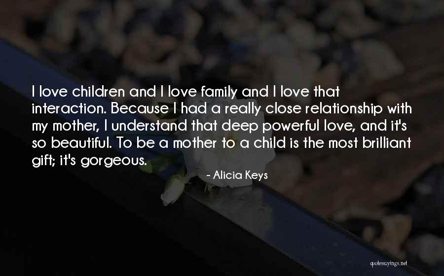 Family Is Beautiful Quotes By Alicia Keys