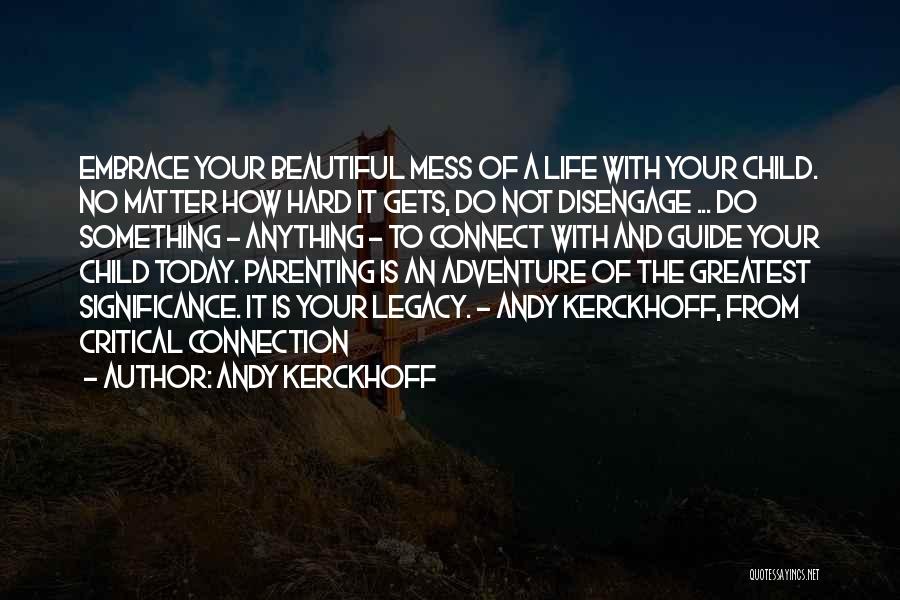 Family Is Beautiful Quotes By Andy Kerckhoff