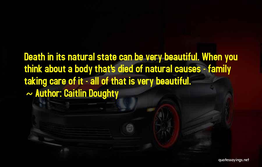 Family Is Beautiful Quotes By Caitlin Doughty