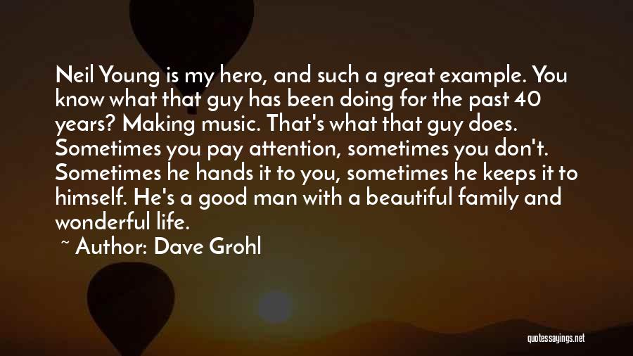 Family Is Beautiful Quotes By Dave Grohl