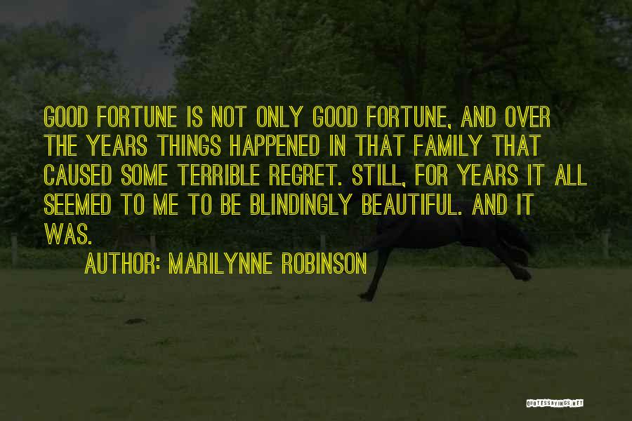 Family Is Beautiful Quotes By Marilynne Robinson