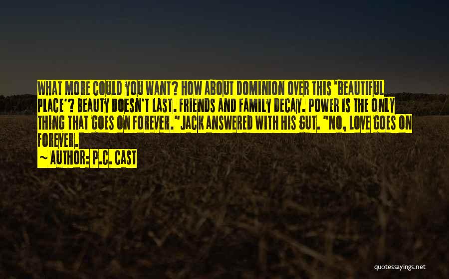 Family Is Beautiful Quotes By P.C. Cast