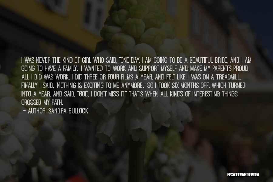 Family Is Beautiful Quotes By Sandra Bullock