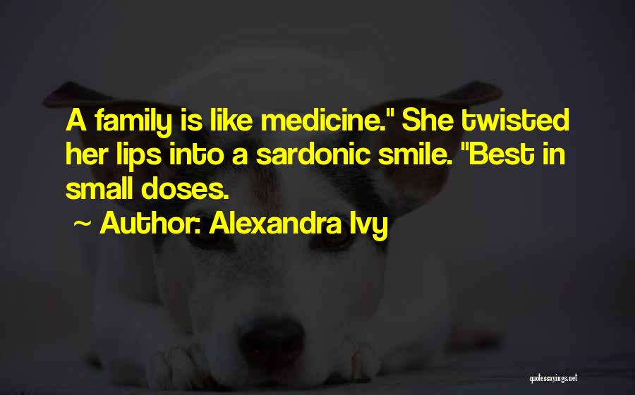 Family Is Best Quotes By Alexandra Ivy