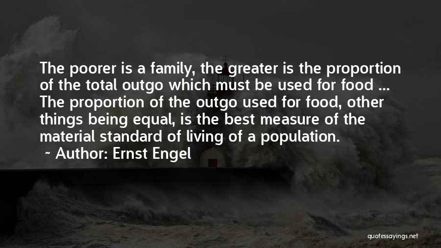 Family Is Best Quotes By Ernst Engel