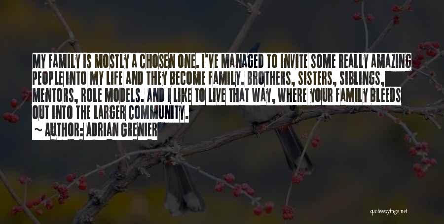 Family Is Chosen Quotes By Adrian Grenier