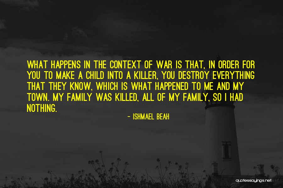 Family Is Everything Quotes By Ishmael Beah Family Is Everything Quotes By Ishmael Beah