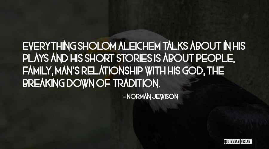 Family Is Everything Quotes By Norman Jewison Family Is Everything Quotes By Norman Jewison