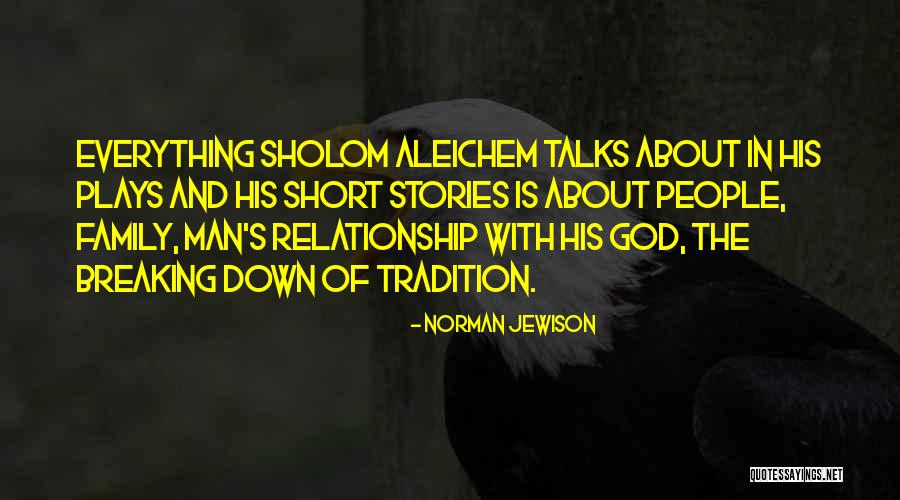 Family Is Everything Short Quotes By Norman Jewison Family Is Everything Short Quotes By Norman Jewison