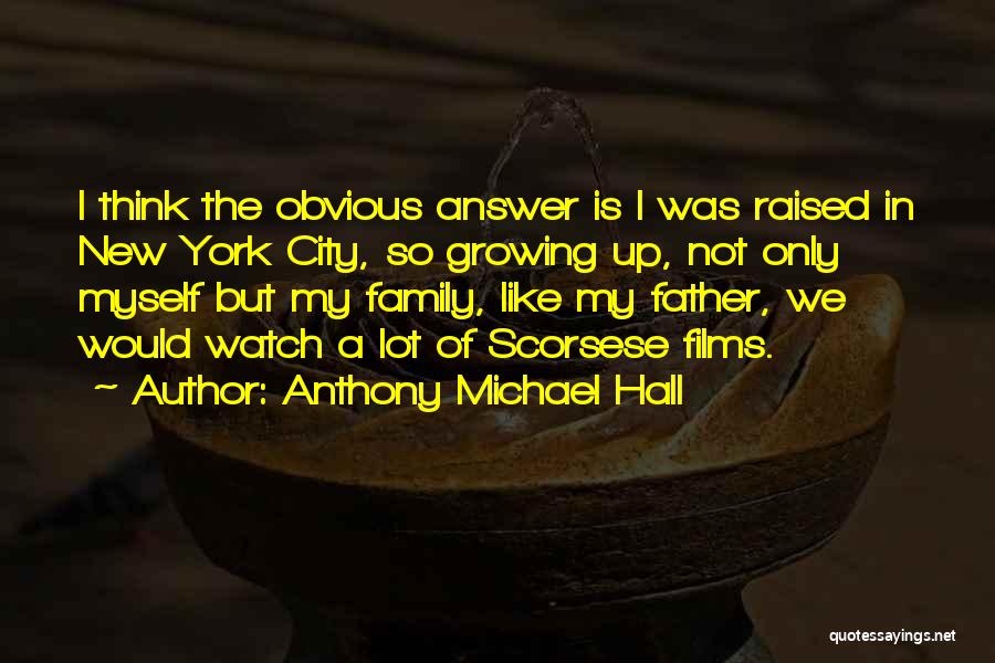 Family Is Growing Quotes By Anthony Michael Hall