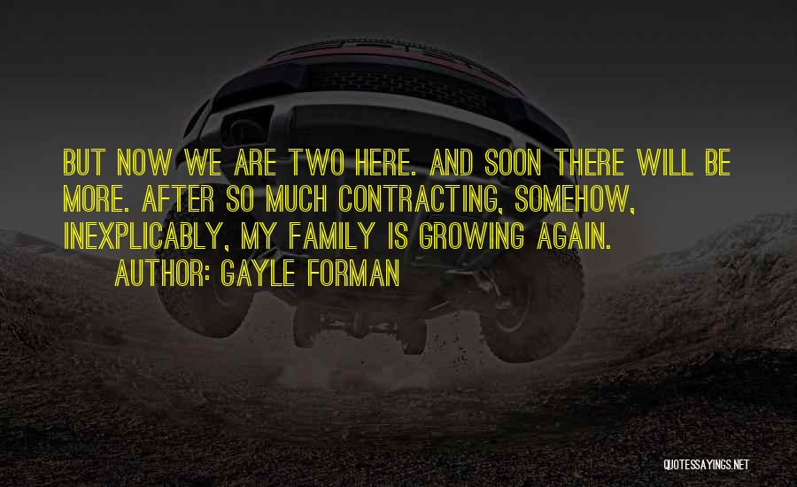 Family Is Growing Quotes By Gayle Forman