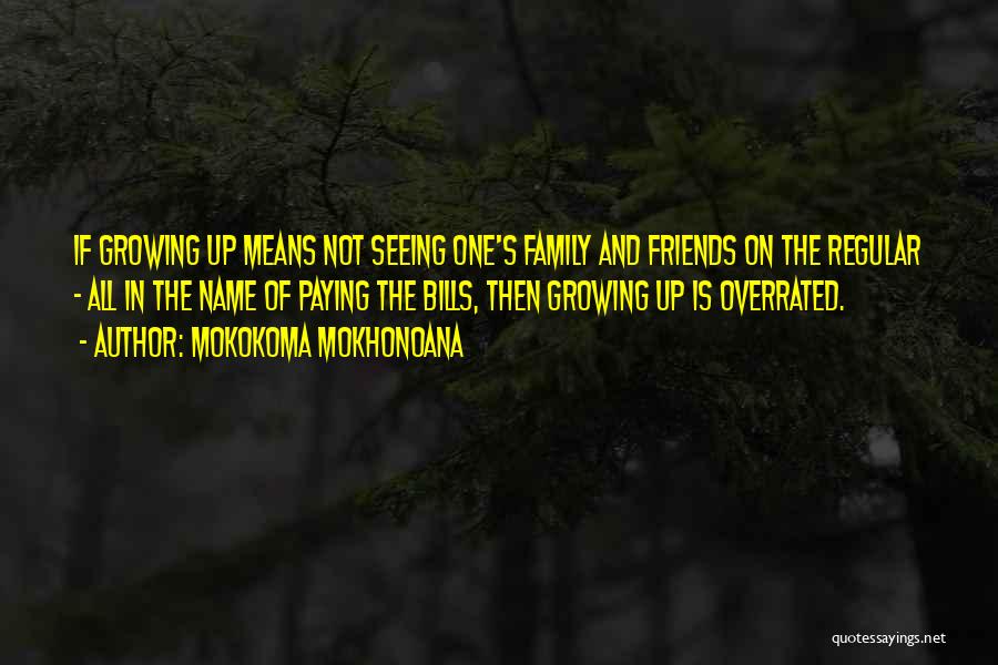 Family Is Growing Quotes By Mokokoma Mokhonoana