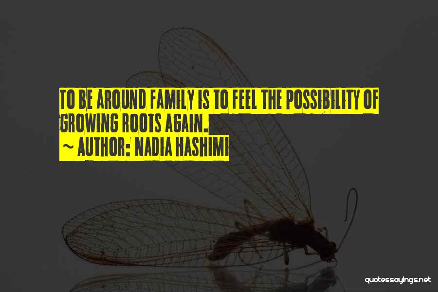 Family Is Growing Quotes By Nadia Hashimi