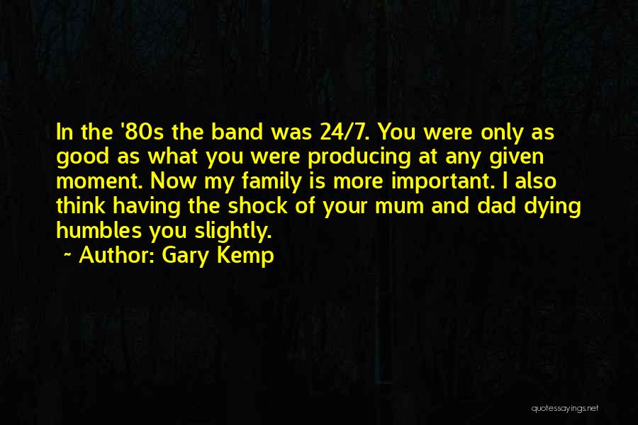 Family Is Important Quotes By Gary Kemp