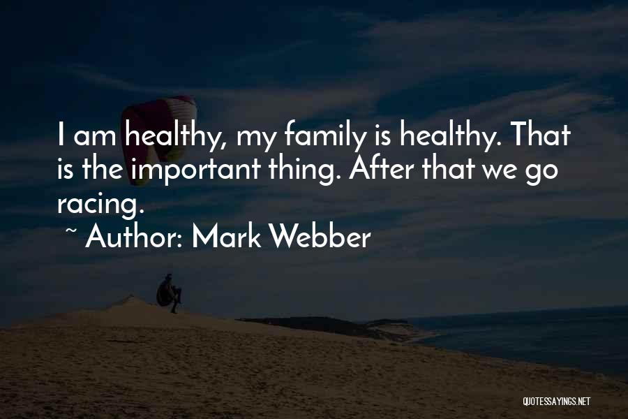 Family Is Important Quotes By Mark Webber