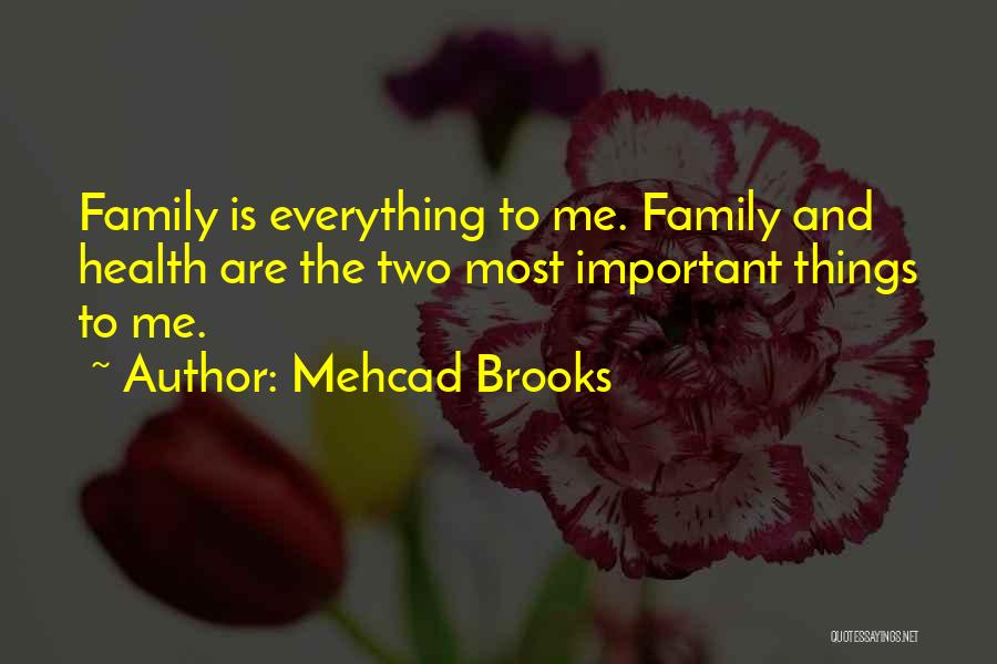 Family Is Important Quotes By Mehcad Brooks