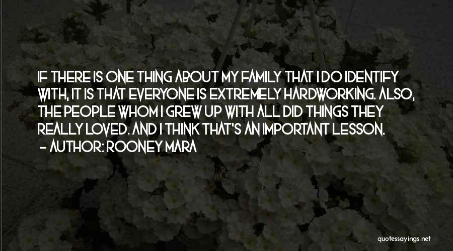 Family Is Important Quotes By Rooney Mara