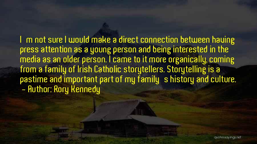 Family Is Important Quotes By Rory Kennedy