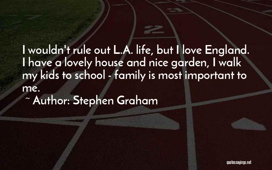 Family Is Important Quotes By Stephen Graham