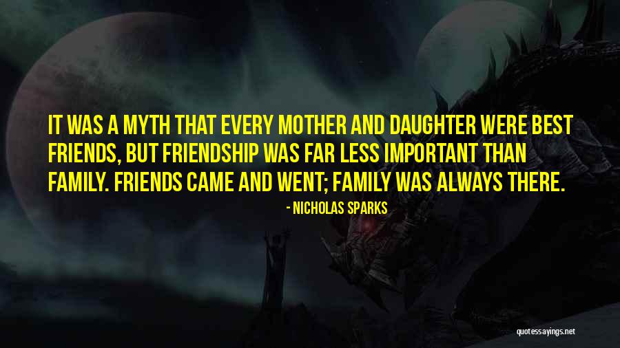 Family Is Important Than Friends Quotes By Nicholas Sparks