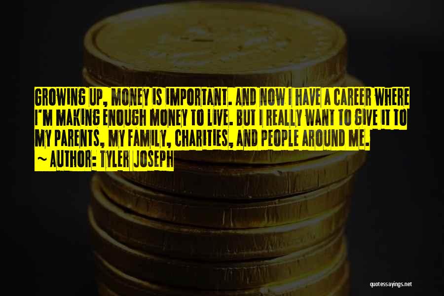 Family Is Important Than Money Quotes By Tyler Joseph