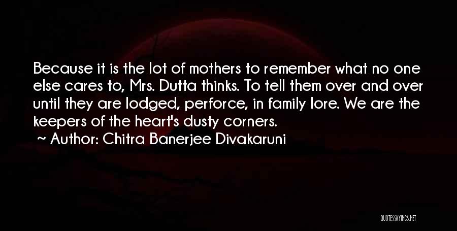 Family Is In The Heart Quotes By Chitra Banerjee Divakaruni