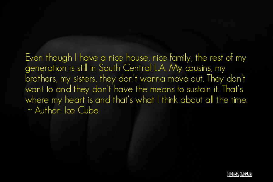 Family Is In The Heart Quotes By Ice Cube