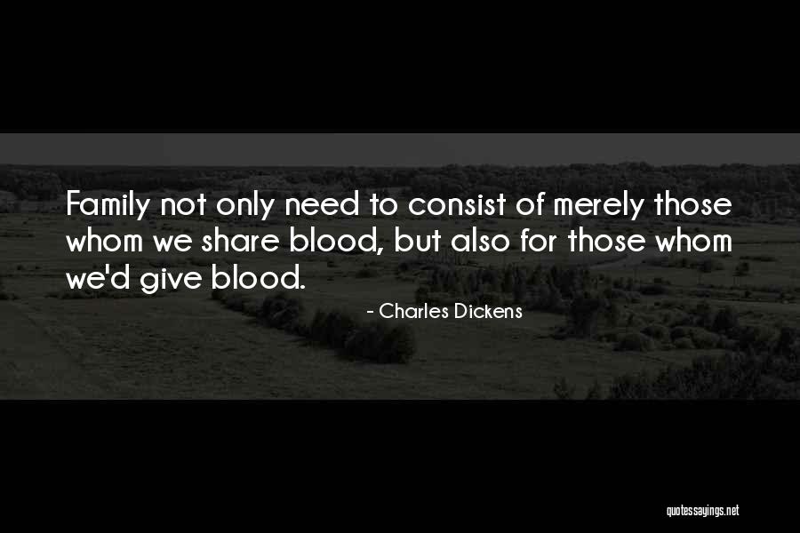 Family Is Just Blood Quotes By Charles Dickens