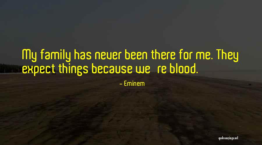 Family Is Just Blood Quotes By Eminem