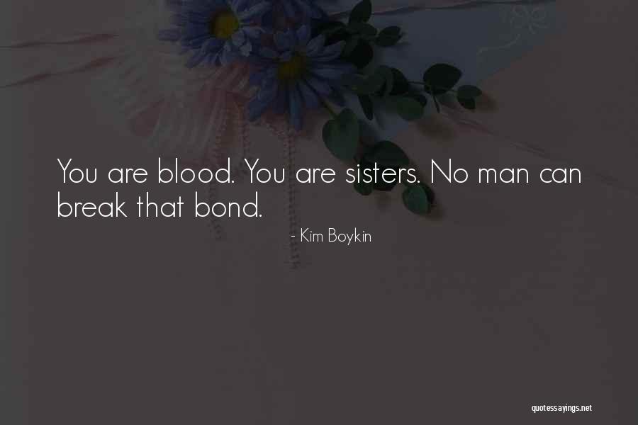 Family Is Just Blood Quotes By Kim Boykin