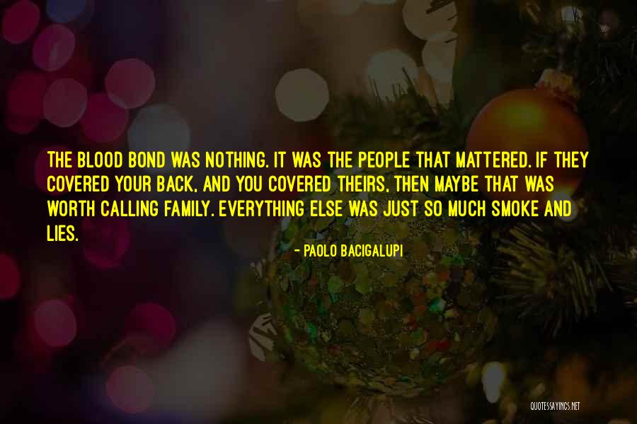 Family Is Just Blood Quotes By Paolo Bacigalupi