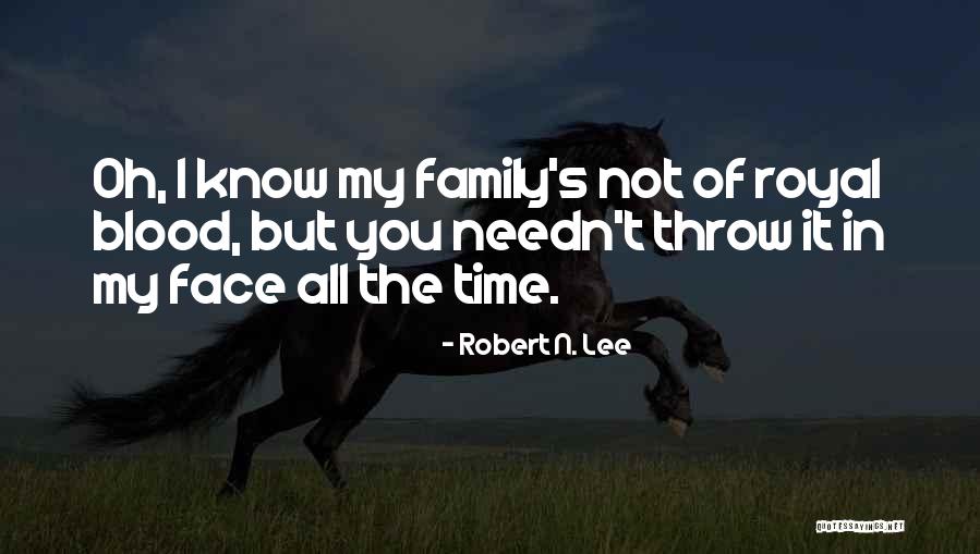 Family Is Just Blood Quotes By Robert N. Lee