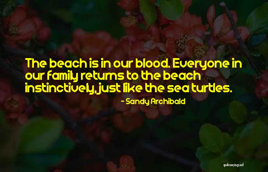 Family Is Just Blood Quotes By Sandy Archibald