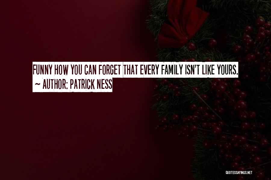 Family Is Like Funny Quotes By Patrick Ness